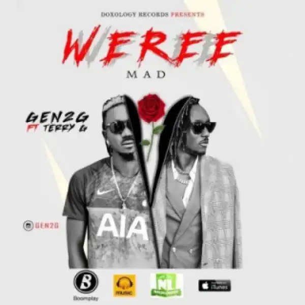 Gen2G - Weree (Mad) Ft. Terry G